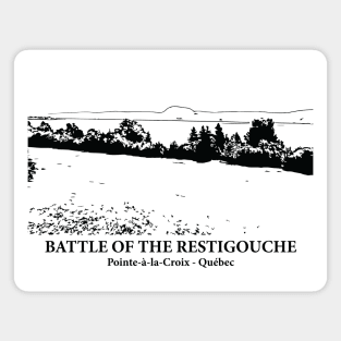 Battle of the Restigouche - Pointe-à-la-Croix QC Magnet